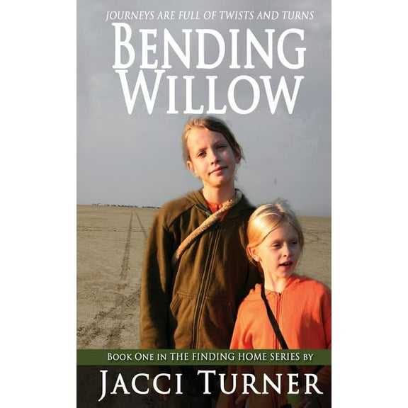 Finding Home Bending Willow, Book 1, (Paperback)