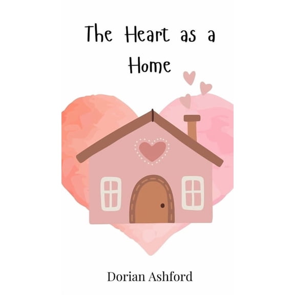 The Heart as a Home, (Hardcover)