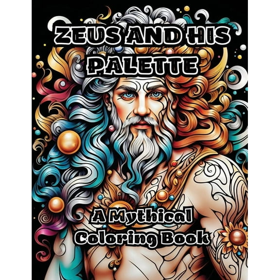 Zeus and His Palette: A Mythical Coloring Book, (Paperback)