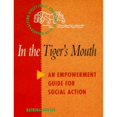 thumbnail image 1 of Pre-Owned In the Tiger's Mouth: An Empowerment Guide for Social Action (Paperback) 0865712875 9780865712874, 1 of 1