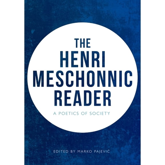 The Henri Meschonnic Reader: A Poetics of Society, (Paperback)