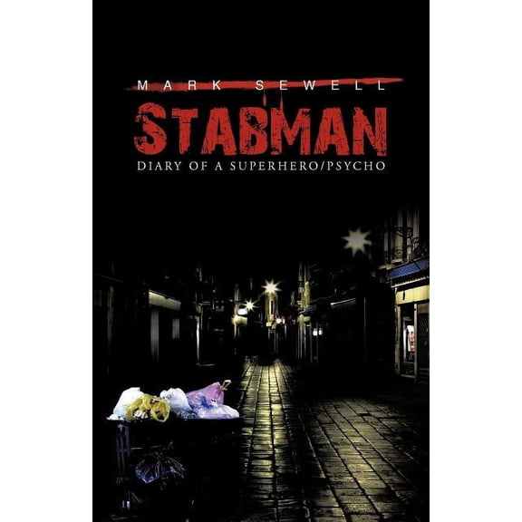 Stabman : Diary of a Superhero/Psycho