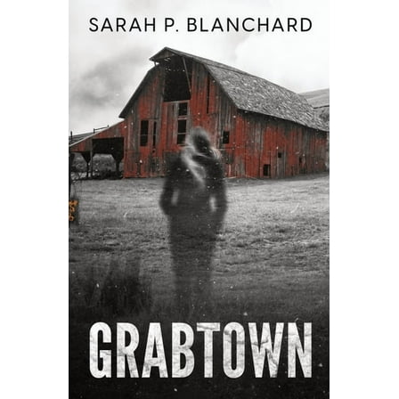 Grabtown: a small-town psychological thriller, (Paperback)