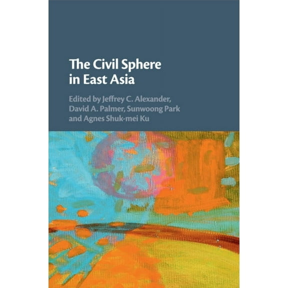 The Civil Sphere in East Asia, (Paperback)