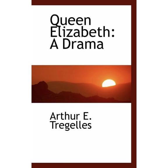 Queen Elizabeth: A Drama (Paperback)
