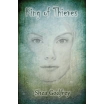 King of Thieves (Paperback) by Shea Godfrey