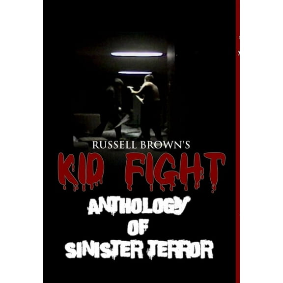 Kid Fight: Anthology of Sinister Terror (Hardcover)