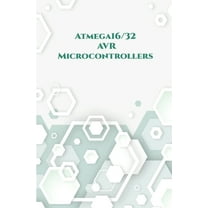 Atmega16/32 AVR Microcontrollers: Wall Clock on PCB, Line Follower Robot, Stepper Motor, USBASP developer along wi, Send along with Receive Messages,16x2 Light Emitting Diode etc.., (Paperback)