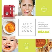 BEABA Babycook Baby Food Maker Book, Recipe Book, Baby Cook Book, Baby Feeding Purees, 80 Recipes for Baby Food, Toddler Food & The Rest of The Family