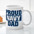 thumbnail image 3 of CafePress - US Navy Proud Navy Dad Mug - 11 oz Ceramic Mug - Novelty Coffee Tea Cup, 3 of 4
