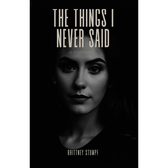 The Things I Never Said: a memoir, (Paperback)