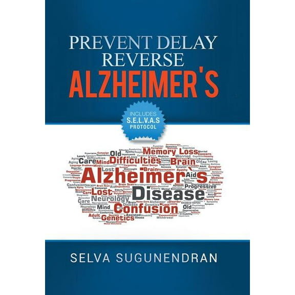 Prevent, Delay, Reverse Alzheimer's: Prevent Cognitive Decline and Restore Your Brain Health, (Hardcover)