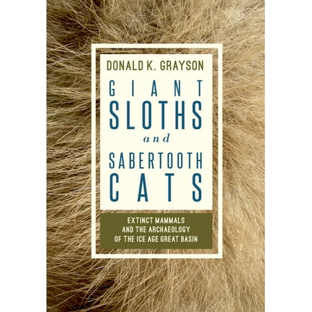 Giant Sloths And Sabertooth Cats Archaeology Of The Ice