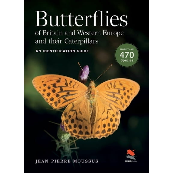 Wildguides Butterflies of Britain and Western Europe and Their Caterpillars: An Identification Guide, (Paperback)