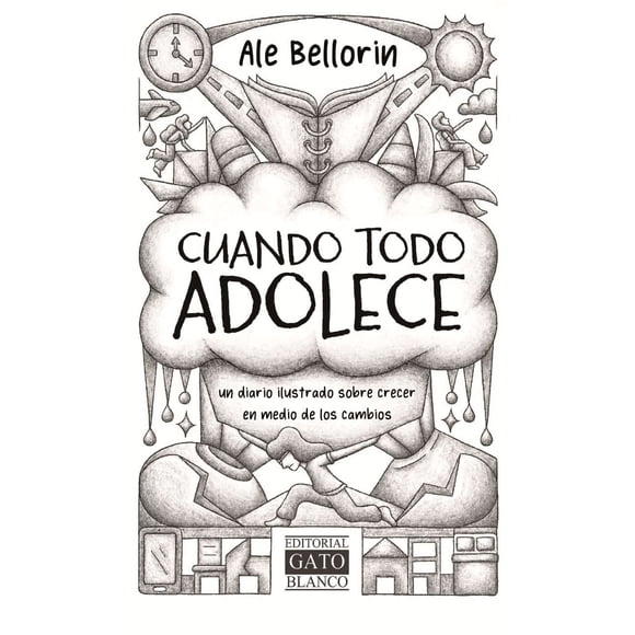 Cuando todo adolece. Un diario ilustrado sobre crecer en medio de los cambios