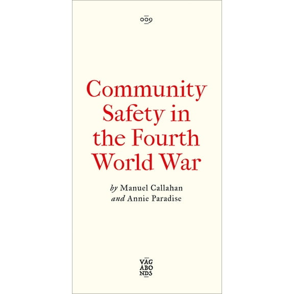 Vagabonds Community Safety in the Fourth World War: Notes on Insurgent Conviviality, (Paperback)