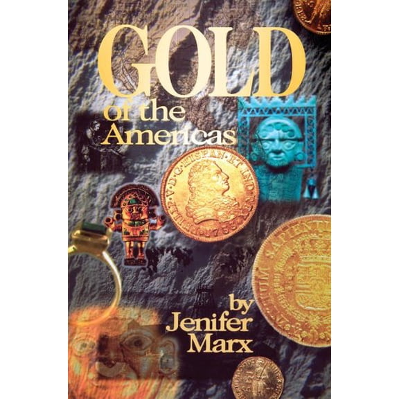 Pre-Owned Gold of the Americas (Treasure Hunting Text) (Paperback) 0915920891 9780915920891