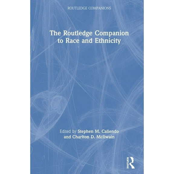 Routledge Companions The Routledge Companion to Race and Ethnicity, (Hardcover)