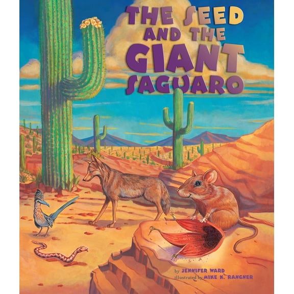 Pre-Owned Seed & the Giant Saguaro (Hardcover) by Jennifer Ward