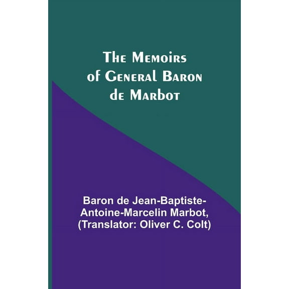 The Memoirs of General Baron de Marbot, (Paperback)