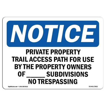 OSHA Notice Sign - Private Property Trail Access Path For Use | Choose from: Aluminum, Rigid Plastic or Vinyl Label Decal | Protect Your Business, Work Site, Warehouse & Shop Area |  Made in the