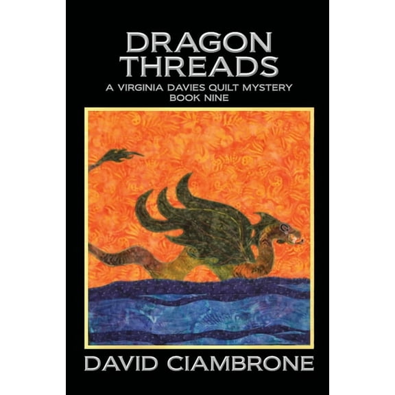 A Virginia Davies Quilt Mystery Dragon Threads, Book 9, (Paperback)
