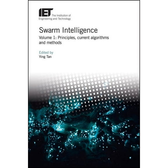 Control, Robotics and Sensors: Swarm Intelligence: Principles, Current Algorithms and Methods (Hardcover)