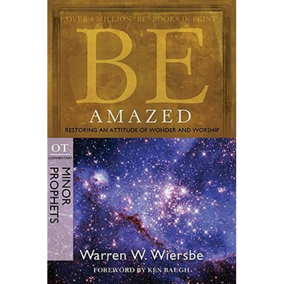 Pre-Owned Be Amazed: Restoring an Attitude of Wonder and Worship, OT Commentary: Minor Prophets (Paperback) 1434765059 9781434765055
