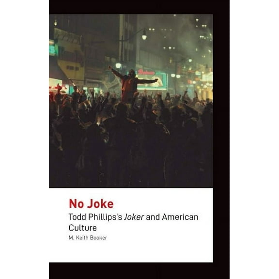 No Joke: Todd Phillips's Joker and American Culture, (Hardcover)