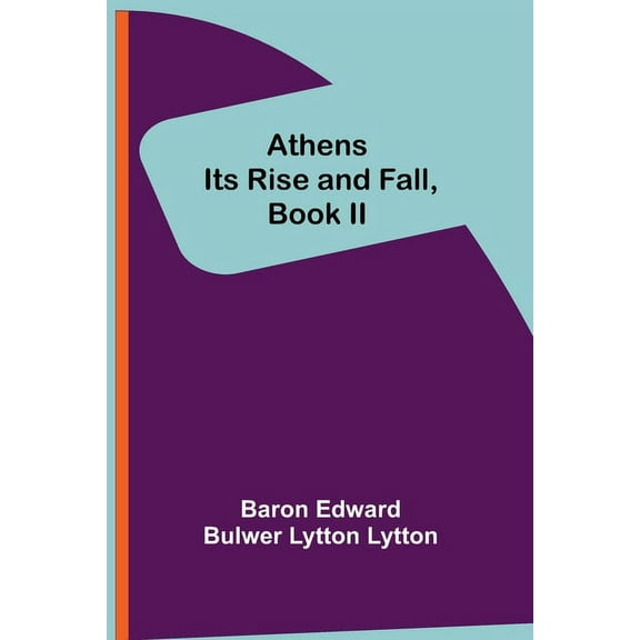 Athens: Its Rise and Fall, Book II, (Paperback)