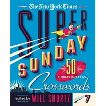 The New York Times Super Sunday Crosswords Volume 7: 50 Sunday Puzzles, (Spiral-Bound)
