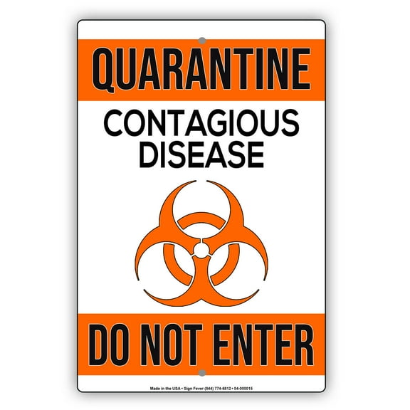 Details About Do Not Enter! Quarantine Contagious Disease Indoor Outdoor Display Office Notice Health and Safety Novelty Aluminum Metal Sign 8"x12"
