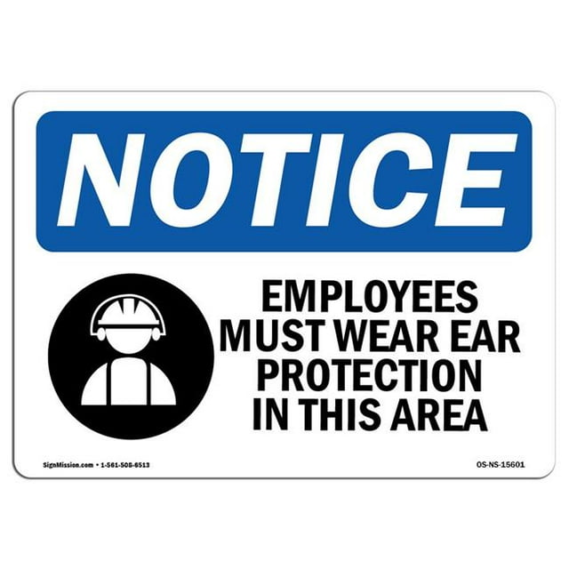 SignMission OS-NS-A-1218-L-15601 12 x 18 in. OSHA Notice Sign - Employees Must Wear Ear Protection