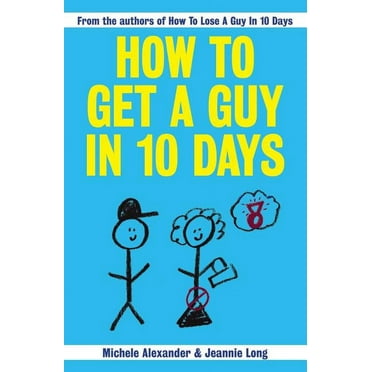 How To Get A Guy In 10 Days (Paperback)