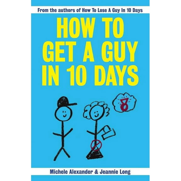 How To Get A Guy In 10 Days (Paperback)