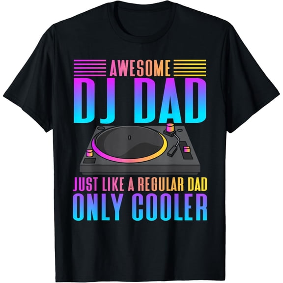 men and women can wear,Awesome Dj Dad - funny dj music T-Shirt
