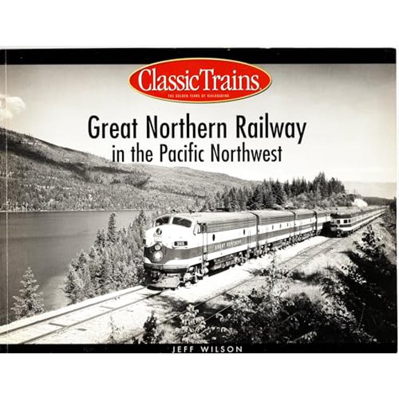 Pre-Owned Great Northern Railway in the Pacific Northwest (Golden Years of Railroading) (Paperback) 0890244200 9780890244203
