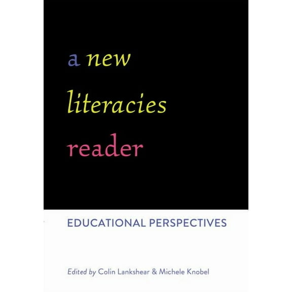 New Literacies and Digital Epistemologies: A New Literacies Reader (Paperback)