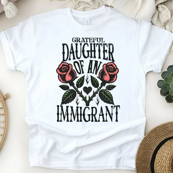 Grateful Daughter of an Immigrant Shirt – Empowerment Roses Graphic Tee, White, Size S