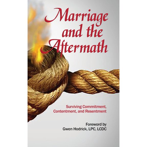 Marriage and the Aftermath: Surviving Commitment, Contentment, and Resentment (Paperback)
