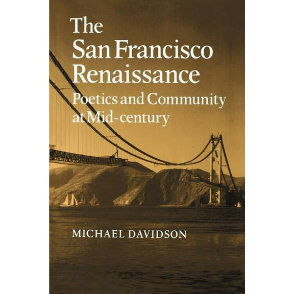 Cambridge Studies in American Literature The San Francisco Renaissance, Book 35, (Paperback)