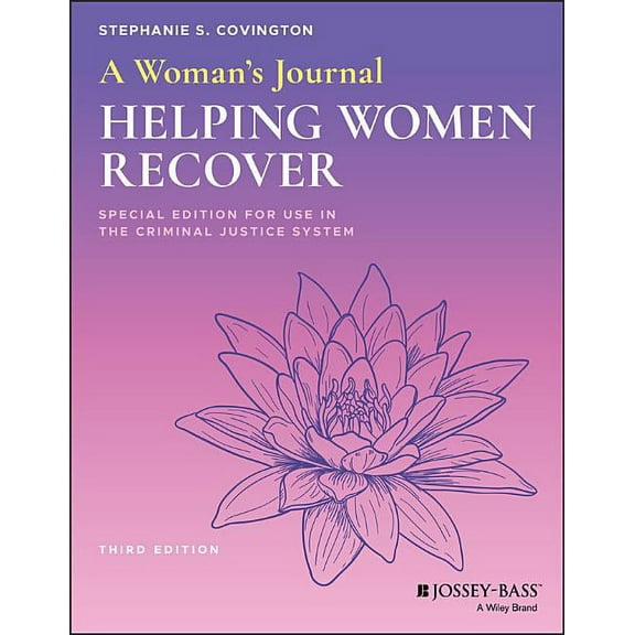 A Woman's Journal: Helping Women Recover, Special Edition for Use in the Criminal Justice System, (Paperback)