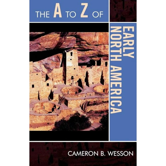 A to Z Guides A to Z of Early North America, Book 40, (Paperback)