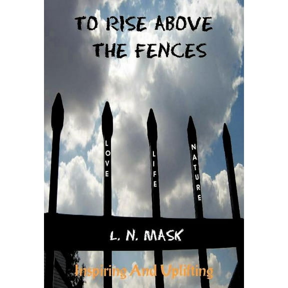 To Rise Above the Fences : Poetry