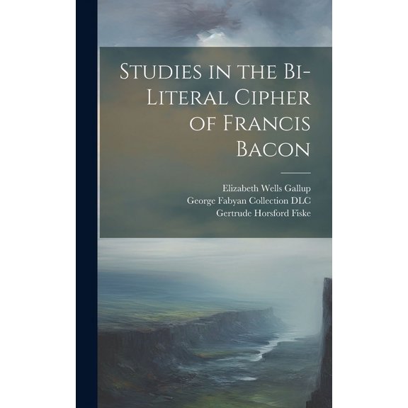 Studies in the Bi-literal Cipher of Francis Bacon (Hardcover)