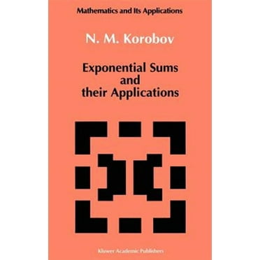 Mathematics and Its Applications: Exponential Sums and Their Applications (Hardcover)