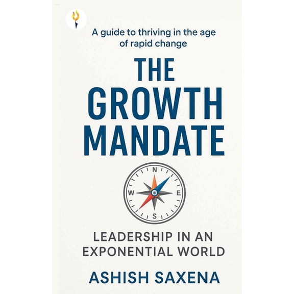 The Growth Mandate: Leadership in an Exponential World, (Paperback)