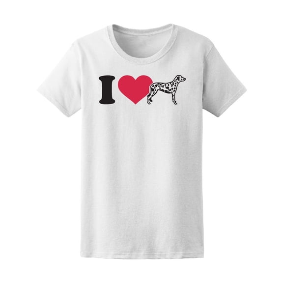 I Love Dalmatian Dogs Tee Women's -Image by Shutterstock