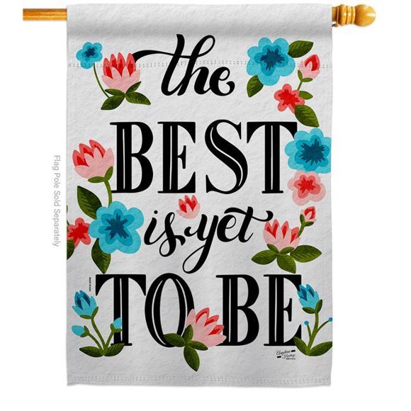 Angeleno Heritage H137459-BO 28 x 40 in. Best is Yet Sweet Life Inspirational Double-Sided Decorative Vertical House Flags - Decoration Banner Garden Yard Gift