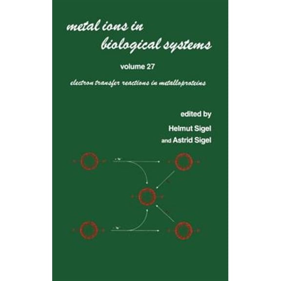Pre-Owned Metal Ions in Biological Systems Metal Ions in Biological Systems: Volume 27: Electron Transfer Reactions in Metalloproteins, Book 27, (Hardcover)